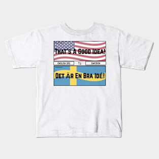 That's a Good Idea! Kids T-Shirt